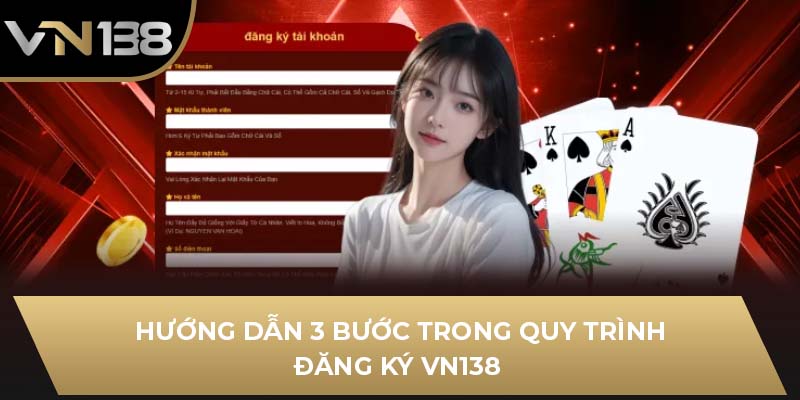 Hướng dẫn 3 bước trong quy trình đăng ký VN138